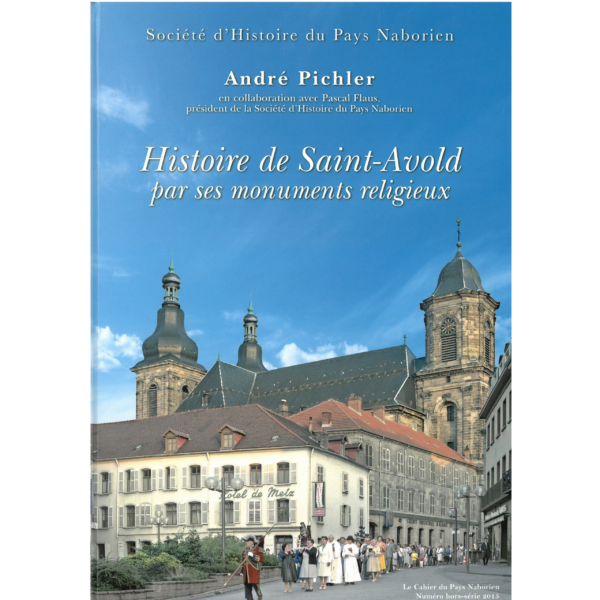 Histoire de Saint-Avold par ses monuments religieux